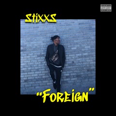 STIXXS - "FOREIGN"
