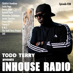 Todd Terry - InHouse Radio 038
