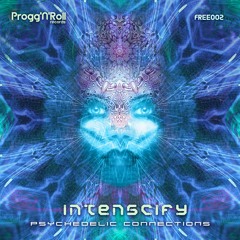 Intenscify - Psychedelic Connections (Original Mix)FREE DOWNLOAD!