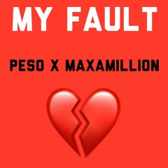 My Fault Ft. MaxaMillion (Prod. LCS)