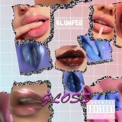 Gloss [Prod. By $lumped]