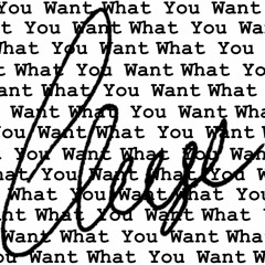 What You Want