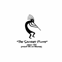 The Sacred Flute feat. TM (prod. by i'm broke)