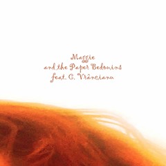 Maggie and the Paper Bedouins feat. C. Vrancianu