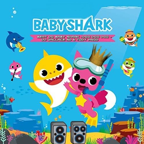 BEAT DO BABY SHARK - DOO DOO DOO - DJ WALLACE SD & TODY PROD