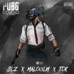 BLZ X MALCØM X TCK - PUBG (Freestyle) by L7