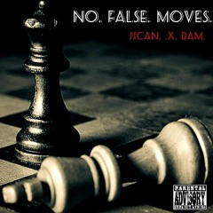 No False Move- JJcan Ft Bam