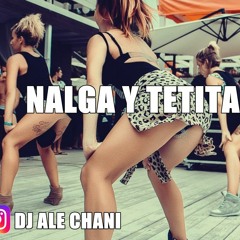 NALGA Y TETITA - GUAYNAA DJ ALE CHANI