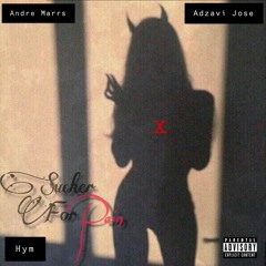 Sucker For pain - AndreMarrs x Adzavi Jose x hym