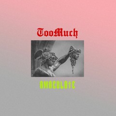 Too Much