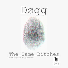 Døgg - The Same Bitches -Rarek(Remix)070