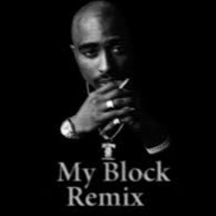 Remix 2PAC -MY BLOCK  Mp3