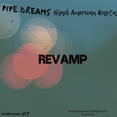 Revamp - B.A.Rs ft Pipedreams