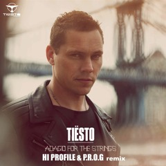 Tiësto - Adagio For Strings (P.R.O.G & Hi Profile Remix)