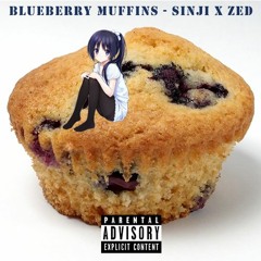 SINJI X ZED - BLUEBERRY MUFFINS *OUT ON ALL PLATFORMS*