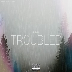 troubled