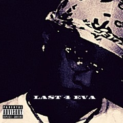Last 4 Eva W/ DJCHOPPALOT