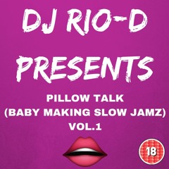 PILLOW TALK VOL.1 (SLOW JAMS, BABY MAKING R&B)