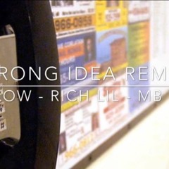 Wrong Idea REMIX RICH LIL x TC LOW x MB NEL