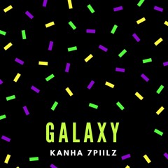 Galaxy 7PIILZ X KANHA