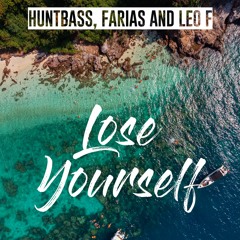 Huntbass, Farias & Leo F - Lose Yourself
