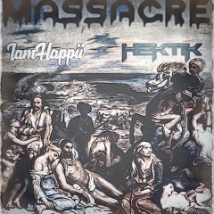 Massacre (iAMhappii X HEKTIK)