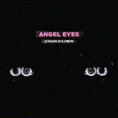 @jordsolo - Angel Eyes
