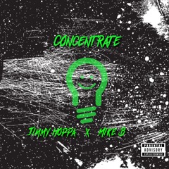 Concentrate ft Mike B