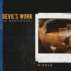 Devil's Work Response - Bizzle