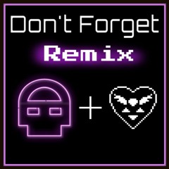 Deltarune - Don't Forget (remix)