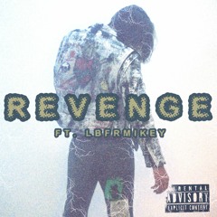 Revenge (Ft. LBFRmikey)