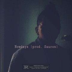 Nowdays (prod. sauron)