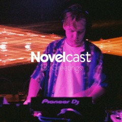 Novelcast 13: Greetings (Live vinyl-only set from XE54)