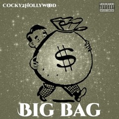 Cocky2Hollywood - Big Bag ( Prod. By ZayOnTheBeat )