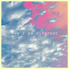 You R So Different (Experiment)