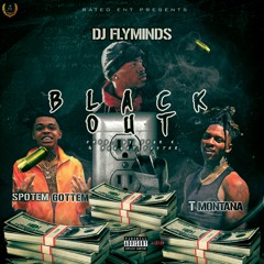 DJ Flyminds - "Black Out" (Feat.SPOTEM GOTTEM & T Montana)