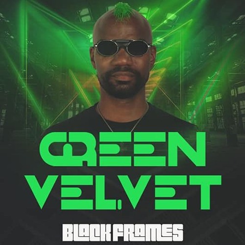 Black Frames - Direct Support For Green Velvet - 4-23-19