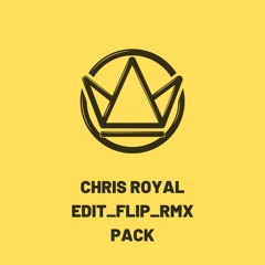 Chris Royal - Edit_Flip_Rmx Pack | 001