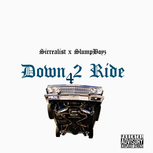 SLUMPBOYZ - DOWN 2 RIDE