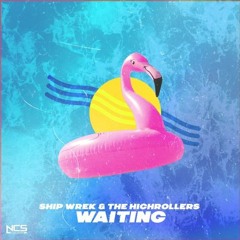 Ship Wrek  The Highrollers - Waiting