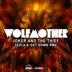 Wolfmother - Joker And The Thief - Tezla & GET DOWN Rmx