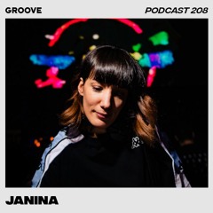 Groove Podcast 208 - Janina