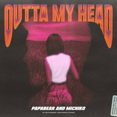OUTTA MY HEAD feat. AkaMichiko (Prod by ghoulbeats)