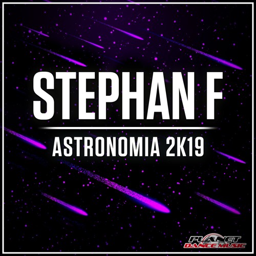 Stephan F Astronomia 2k19 Extended Mix By Planet Dance Music - astronomia oof roblox id