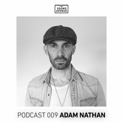 Sound Avenue Podcast 009 - Adam Nathan