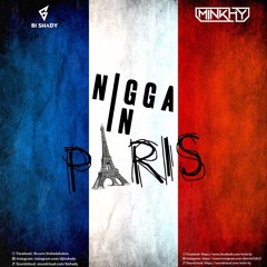 N*gga in Paris (Mink Hy & Bi Shady remix)