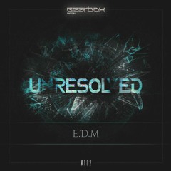 Unresolved - EDM (HSG Bootleg)【FREE DOWNLOAD】