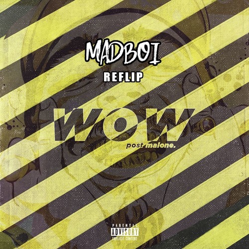 Post Malone - Wow (MADBOI REFLIP)