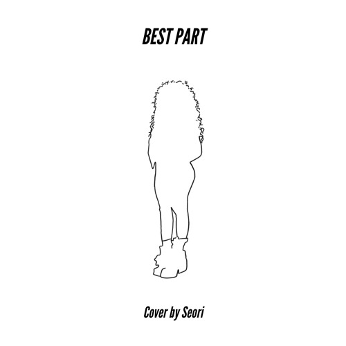 Daniel Caesar - Best Part (feat. H.E.R) (Cover Seori)