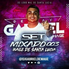 SET MIXADO BAILE DE SANTA LUCIA 003 (( DJ GABRIEL DE MAGÉ ))